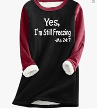 Yes,I''m Still Freezing Me 24 7 Sweatshirts 