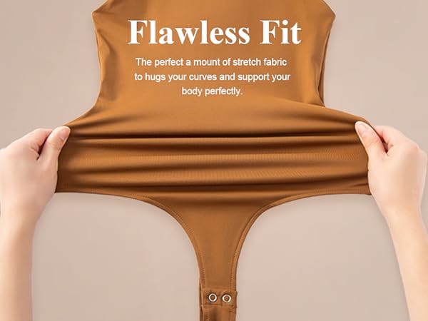 flawless fit the perfect a mount of stretch fabric to hugs your curves and support